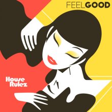 20170415.0846.07 House Rulez - Feel Good cover.jpg