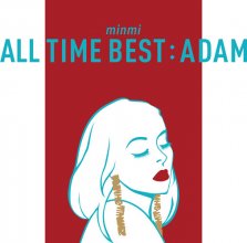 20170529.1745.1 MINMI - All Time Best Adam cover.jpg 20170529.1745.1 MINMI - All Time Best Adam cover.jpg