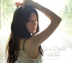 20170530.0447.3 Kou Shibasaki - Love & Ballad Selection (DVD) (JPOP.ru) cover 1.jpg