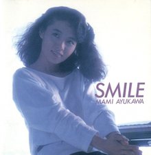 20170611.1350.6 Mami Ayukawa - Smile (1988) cover.jpg 20170611.1350.6 Mami Ayukawa - Smile (1988) cover.jpg