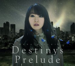 20170803.0245.06 Nana Mizuki - Destiny's Prelude cover.jpg