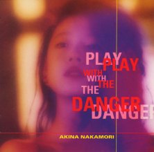 20171107.0633.6 Akina Nakamori - Play With The Danger ~Rock Collection~ (1994) cover.jpg 20171107.0633.6 Akina Nakamori - Play With The Danger ~Rock Collection~ (1994) cover.jpg