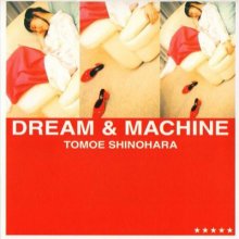 20171217.0120.7 Tomoe Shinohara - Dream & Machine (1999) cover.jpg