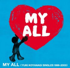 20180308.0201.7 Yuki Koyanagi - MY ALL (Yuki Koyanagi singles 1999-2003) (FLAC) cover.jpg