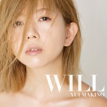 20180328.1700.10 Yui Makino - WILL cover.jpg 20180328.1700.10 Yui Makino - WILL cover.jpg