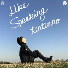 20180411.1459.6 Tentenko - Like Speaking cover.jpg