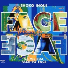 20181004.2156.14 Shoko Inoue - Re-Mix BEST FACE TO FACE (1991) cover.jpg 20181004.2156.14 Shoko Inoue - Re-Mix BEST FACE TO FACE (1991) cover.jpg