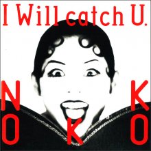 20181026.2128.13 Nokko - I Will catch U. (1993) cover.jpg