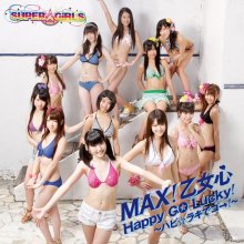 SUPER_GiRLS_-_MAX_Otome_Kokoro_~_Happy_GO_LUCKY!_CD.jpg