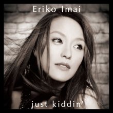 20190404.0128.10 Eriko Imai - just kiddin' (2013) cover 1.jpg