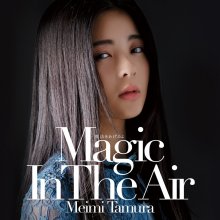 20190506.2301.10 Meimi Tamura - Mahou wo Ageru yo ~Magic In The Air~ cover.jpg
