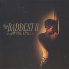 20190812.1804.17 Toshinobu Kubota - The Baddest II (1993) cover.jpg