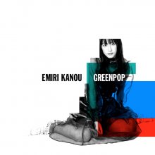 20200111.1114.02 Emiri Kanou GREENPOP (FLAC) cover.jpg 20200111.1114.02 Emiri Kanou GREENPOP (FLAC) cover.jpg