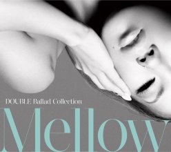 20200413.1011.2 Double Ballad Collection Mellow (2010) cover.jpg