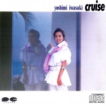 20200623.1109.11 Yoshimi Iwasaki Cruise (1986) (FLAC) cover.jpg