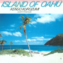 20201018.1834.02 Kengo Kurozumi Island of Oahu (1985) (vinyl) (FLAC) cover.jpg