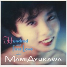 20201116.0243.12 Mami Ayukawa Hundred and First Love (1990) (FLAC) cover.jpg 20201116.0243.12 Mami Ayukawa Hundred and First Love (1990) (FLAC) cover.jpg