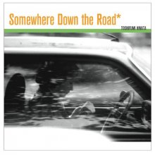 20210704.0330.07 Toshifumi Hinata - Somewhere Down the Road (2009) (FLAC) cover.jpg 20210704.0330.07 Toshifumi Hinata - Somewhere Down the Road (2009) (FLAC) cover.jpg