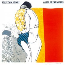 20210719.2106.5 Yoshitaka Minami South of the Border (1978 ~ re-issue 1991) (FLAC) cover.jpg 20210719.2106.5 Yoshitaka Minami South of the Border (1978 ~ re-issue 1991) (FLAC) cover.jpg