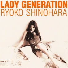 20210730.2328.12 Ryoko Shinohara Lady Generation (1995 ~ re-issue 2009) (FLAC) cover.jpg