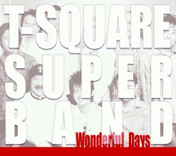 20210807.0247.2 T-Square (The Square) Wonderful Days (2008) (FLAC) cover.jpg