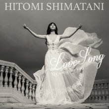 20211206.2144.30 Hitomi Shimatani LoveSong ~My song for you~ (2021) (FLAC) cover.jpg 20211206.2144.30 Hitomi Shimatani LoveSong ~My song for you~ (2021) (FLAC) cover.jpg