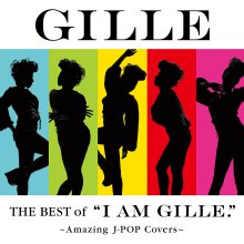 20220308.0249.50 Gille The Best of ''I AM GILLE.'' ~Amazing J-Pop Covers~ (2015) (FLAC) cover.jpg 20220308.0249.50 Gille The Best of ''I AM GILLE.'' ~Amazing J-Pop Covers~ (2015) (FLAC) cover.jpg