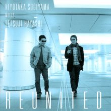 20220506.1421.04 Kiyotaka Sugiyama meets Tetsuji Hayashi Reunited (2011) (FLAC) cover.jpg 20220506.1421.04 Kiyotaka Sugiyama meets Tetsuji Hayashi Reunited (2011) (FLAC) cover.jpg