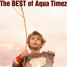 20220426.0902.01 Aqua Timez The BEST of Aqua Timez (2009) (FLAC) cover.jpg