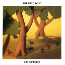 Ken Muramatsu - The Field Song (1989) (FLAC) cover.jpg Ken Muramatsu - The Field Song (1989) (FLAC) cover.jpg