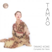 20240203.0239.6 Tamao Koike Tamao ~Complete Yen Years~ (2023) (FLAC) cover.jpg 20240203.0239.6 Tamao Koike Tamao ~Complete Yen Years~ (2023) (FLAC) cover.jpg