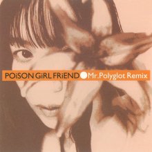 20231216.1153.5 Poison Girl Friend Mr. Polyglot Remix (1993) (FLAC) cover.jpg 20231216.1153.5 Poison Girl Friend Mr. Polyglot Remix (1993) (FLAC) cover.jpg