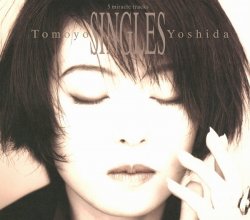 20240602.0149.09 Tomoyo Yoshida Singles (1995) (FLAC) (H13MF8YTVM85JL) cover.jpg