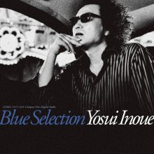 20240527.1809.50 Yosui Inoue Blue Selection (2002 ~ re-issue 2018) (FLAC) (H13MRO281NQBMT) cover.jpg