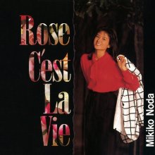 20240616.0907.05 Mikiko Noda Rose C'est La Vie (1991) (FLAC) (H13MKDRB30X6WW) cover.jpg 20240616.0907.05 Mikiko Noda Rose C'est La Vie (1991) (FLAC) (H13MKDRB30X6WW) cover.jpg