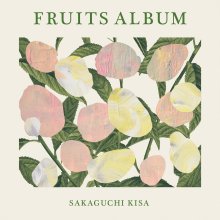 20240710.1123.05 Kisa Sakaguchi Fruits Album (2024) (FLAC) (H13MRPGNVPMEIJ) cover.jpg 20240710.1123.05 Kisa Sakaguchi Fruits Album (2024) (FLAC) (H13MRPGNVPMEIJ) cover.jpg