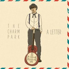 20241126.2103.50 The Charm Park A Letter (2015) (FLAC) (H13M5GK4WHK6HR) cover.jpg