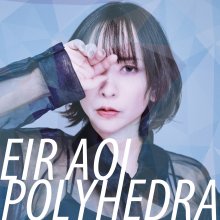 20241202.0725.30 Eir Aoi Polyhedra (2024) (FLAC) (H13M2RPUL3I0Q2) cover.jpg