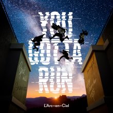 20241215.0819.20 L'Arc~en~Ciel You Gotta Run (2024) (FLAC) (H13MKGAX55HQYR) cover.jpg