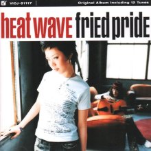 20250417.0219.05 Fried Pride Heat Wave (2003) (FLAC) (H13MNXOALZMVIQ) cover.jpg