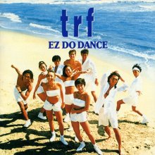 20250418.0306.11 TRF EZ Do Dance (1993) (FLAC) (H13MZLZKWP4FWK) cover.jpg