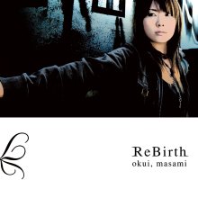 20250427.0710.06 Masami Okui ReBirth (2004) (FLAC) (H13MPSCA23UTZO) cover.jpg