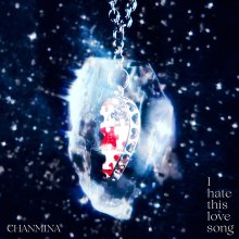 20250530.0400.20 Chanmina I hate this love song (2025) (FLAC) (H13MAZL75U347A) cover.jpg
