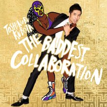 20250629.0053.09 Toshinobu Kubota The Baddest ~Collaboration~ (2016) (Hi-Res FLAC) (H13M10YFKN...jpg
