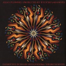 20250513.0028.07 Ryuichi Sakamoto Asian Flowers (1991) (FLAC) (H13MT213YKQGIM) cover.jpg