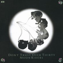 20250809.2302.06 MoonRiders Don't Trust Over Thirty (1986) (FLAC) (H13MWY54HPV2J3) cover.jpg 20250809.2302.06 MoonRiders Don't Trust Over Thirty (1986) (FLAC) (H13MWY54HPV2J3) cover.jpg