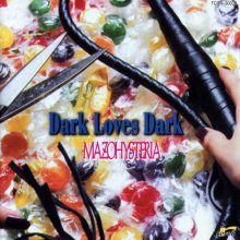 20251009.1153.15 Mazohysteria Dark Loves Dark (1997) (FLAC) (H15MYBV7VVU42F) cover.jpg