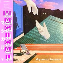 20260114.1321.01 Ayumu Imazu Magical (2026) (FLAC) (H15MXWKT3P8CRZ) cover.jpg