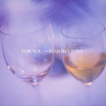 20260130.2147.09 Mariko Tone For You... (1987) (FLAC) (H15MJ10O1ZYXW5) cover.jpg
