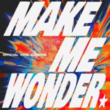 20260209.0308.08 Official HIGE DANdism Make Me Wonder (2025) (FLAC) (H15M1Z0W0F0G6U) cover.jpg